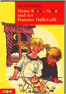 Meine Kusine Sabine und der Hamster Halli-Galli